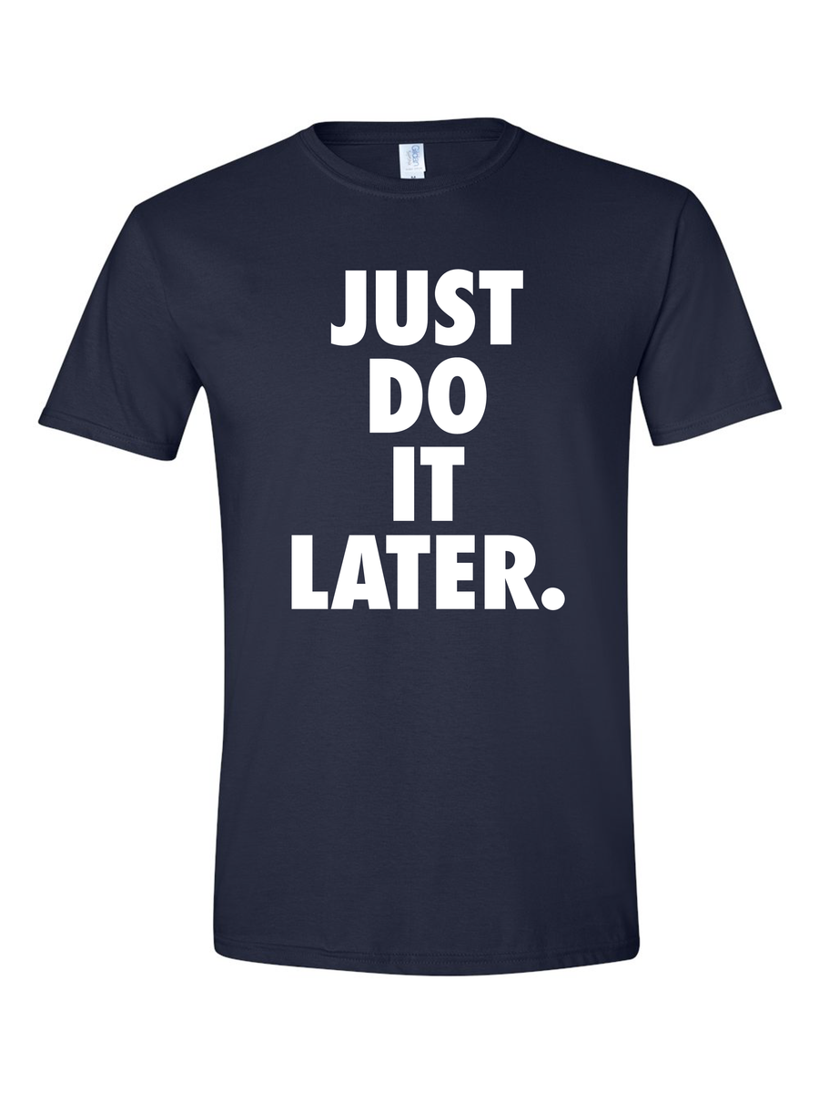 Just do it later tee on sale