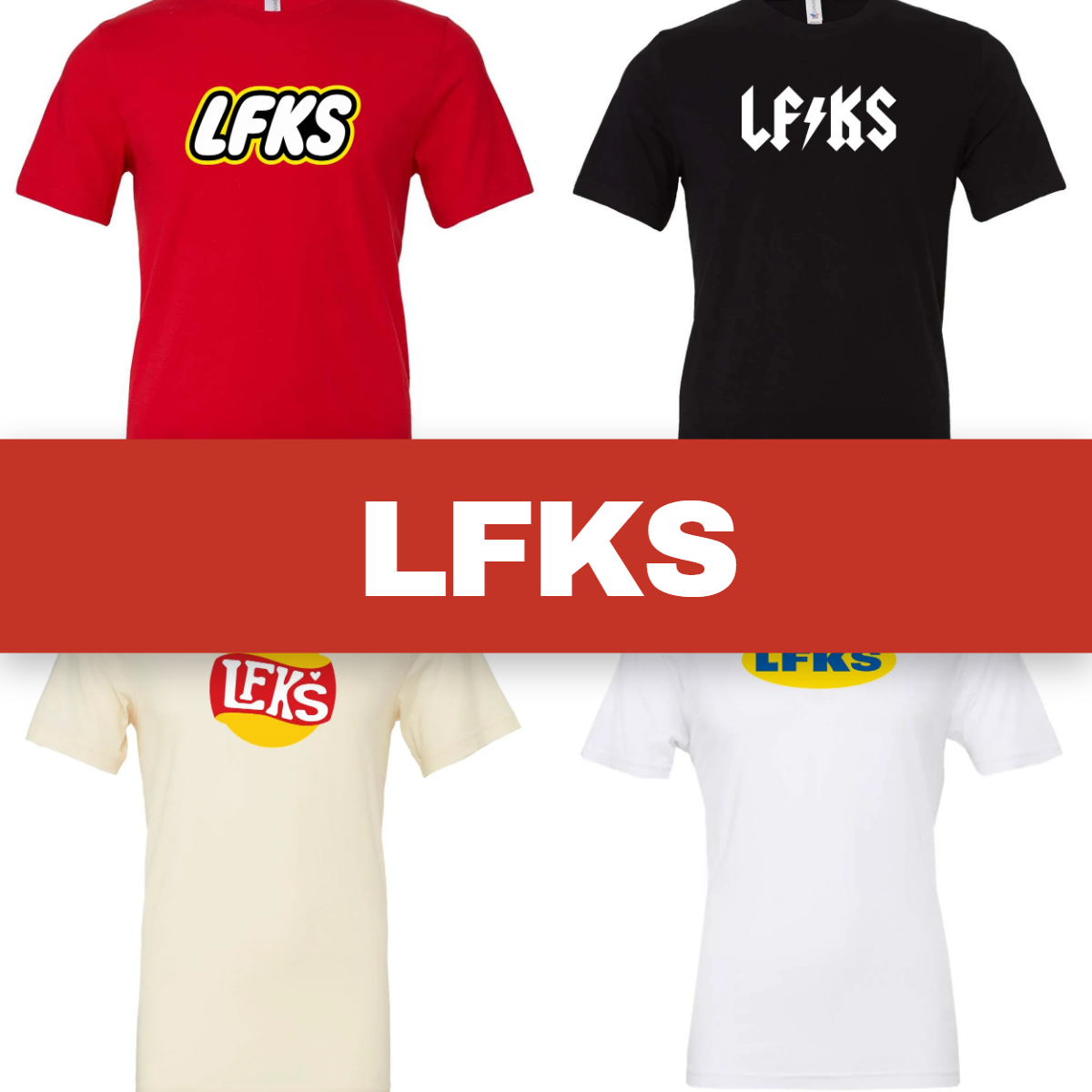 LFKS collection: four LFKS parody logo tees on a grid with a red band reading LFKS