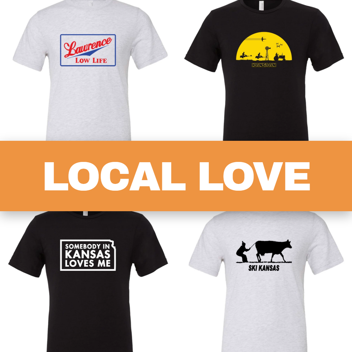 Local Love collection: four Lawrence and Kansas tees with an orange band reading LOCAL LOVE
