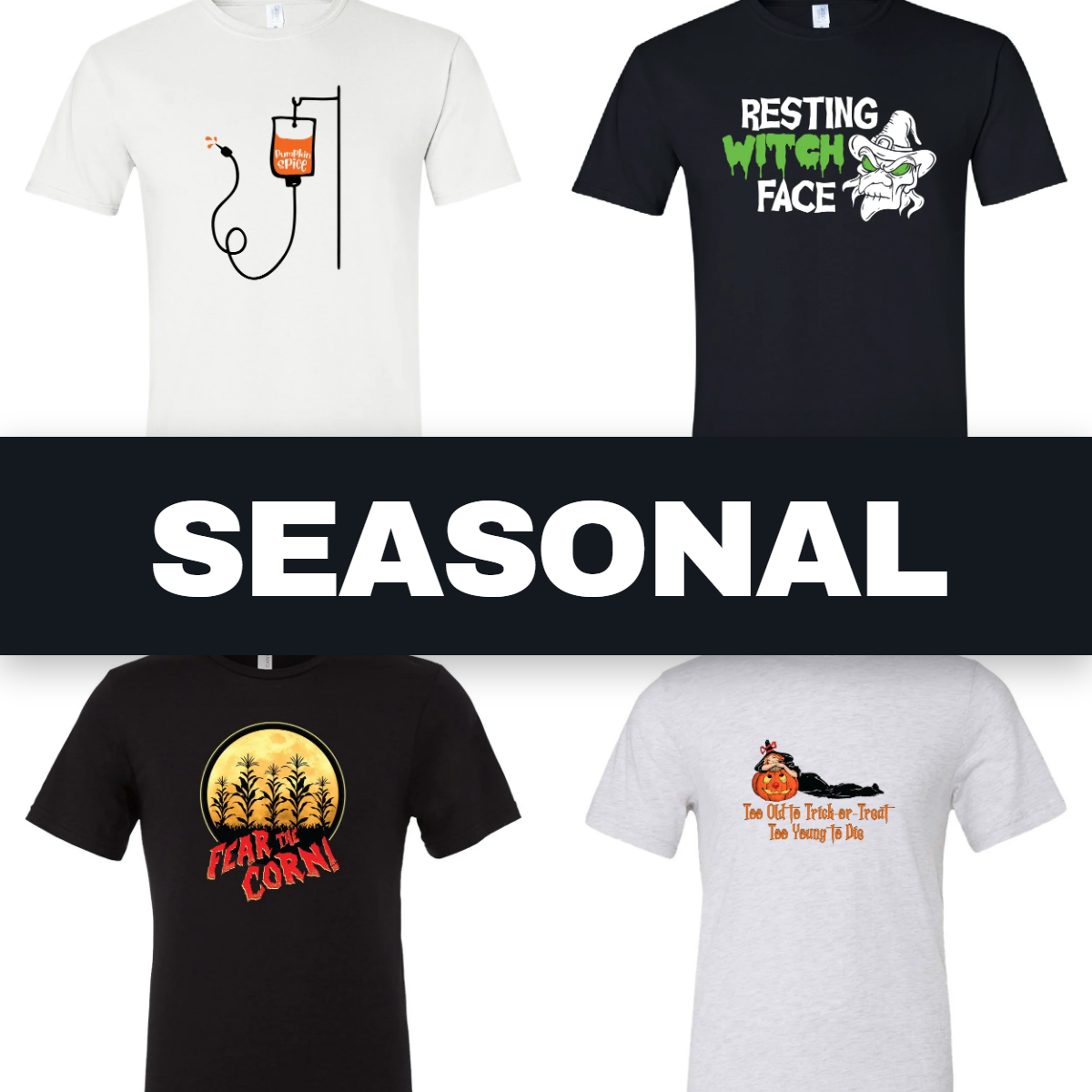 Seasonal collection: four fall and Halloween tees with a black band reading SEASONAL