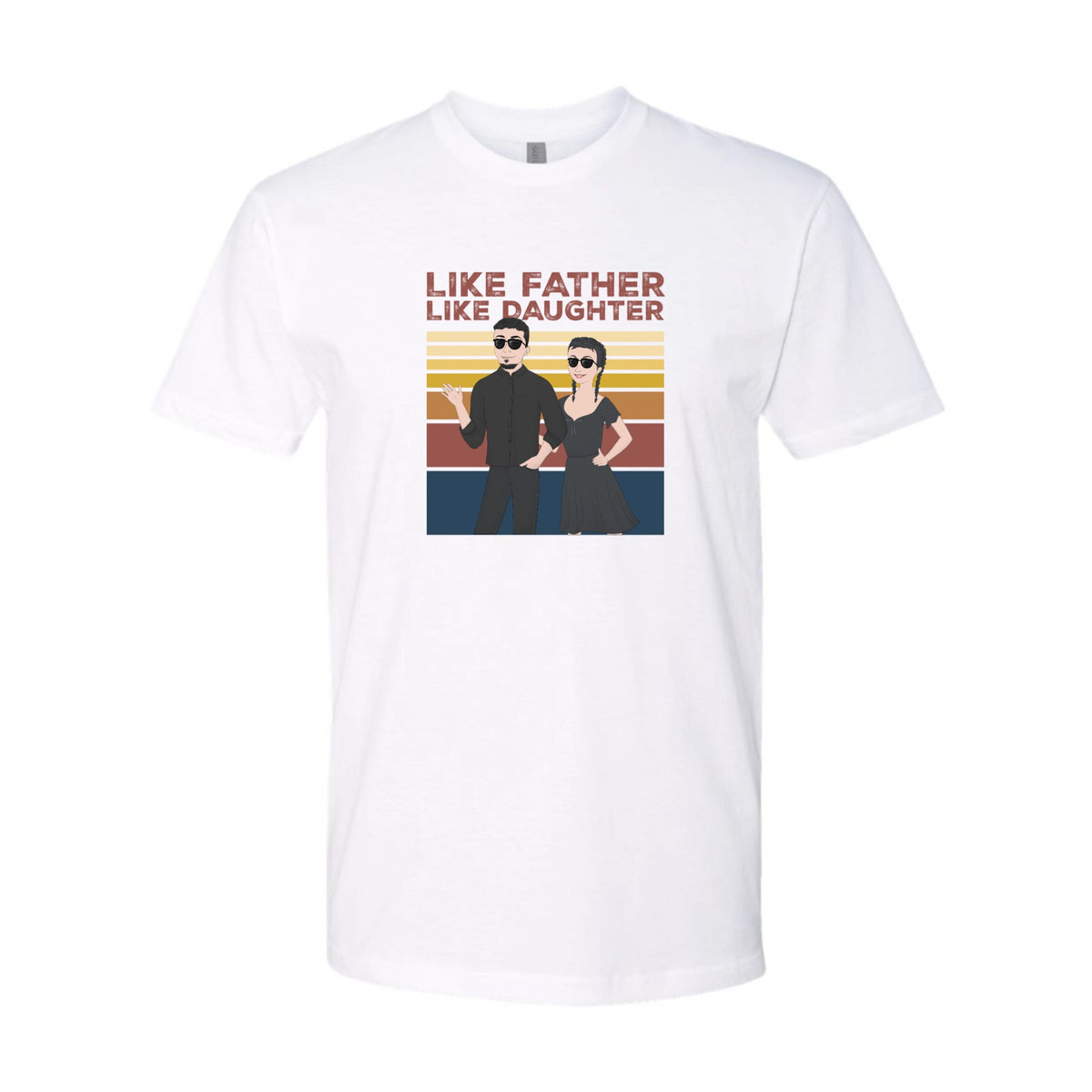 Like Father, Like Daughter Custom Tee