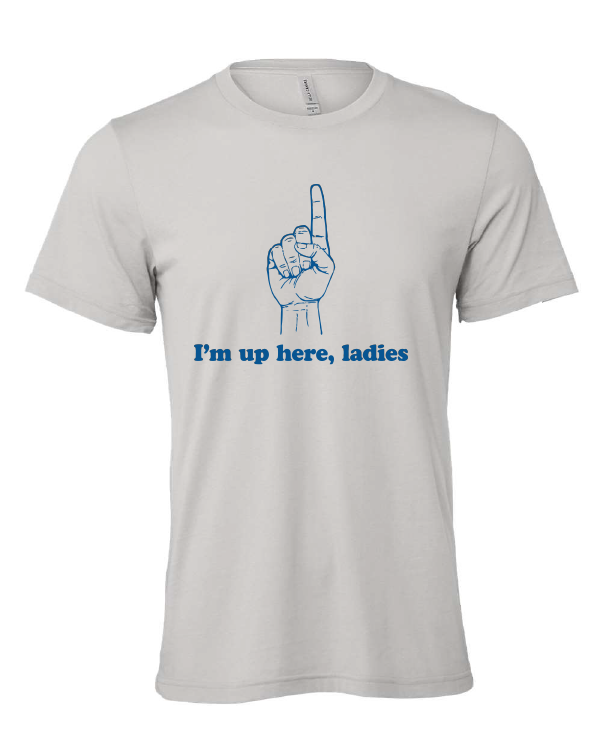 I'm Up Here Ladies design on a blue t-shirt, photo 2