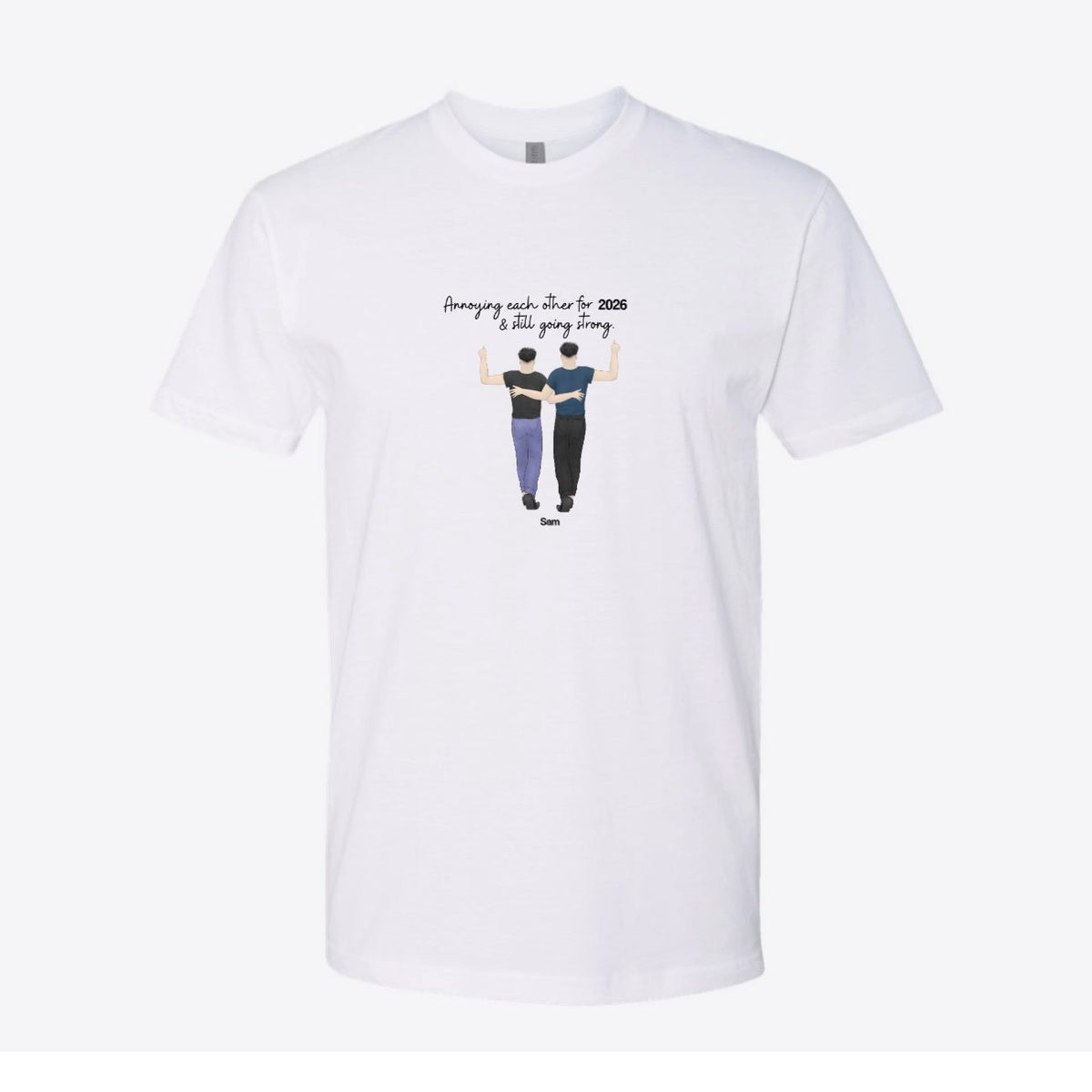 Annoying Each Other and Still Going Strong Couple Custom Tee