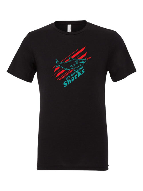 Ask Me About Sharks on a black t-shirt