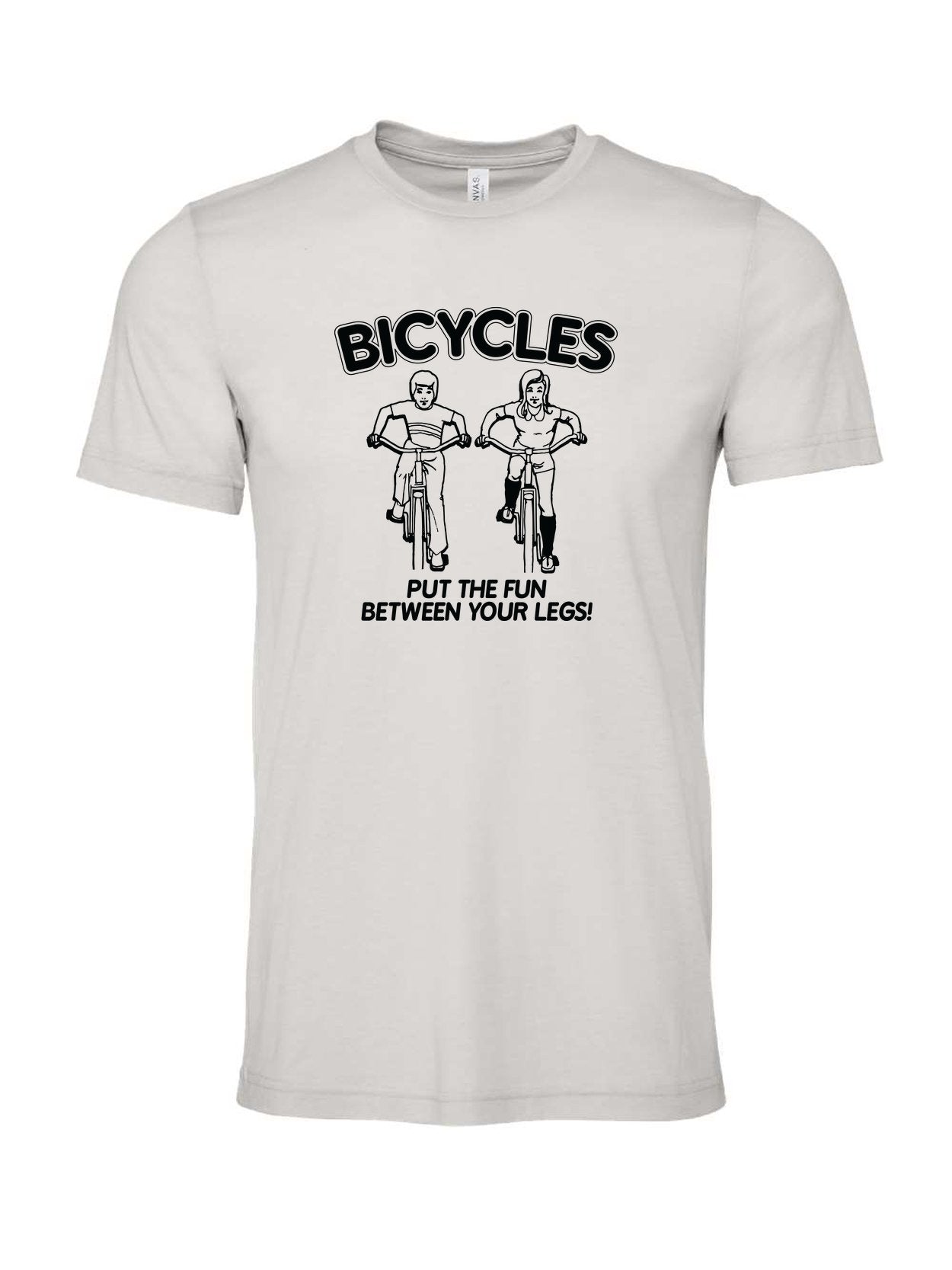 Bicycles Put The Fun Between Your Legs! on a cement gray t-shirt