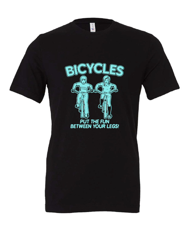 Bicycles Put The Fun Between Your Legs! design on a black t-shirt