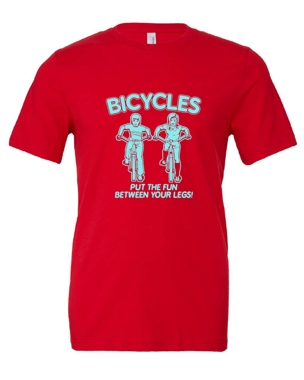 Bicycles Put The Fun Between Your Legs! design on a red t-shirt