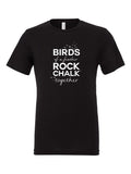 Birds of a Feather Rock Chalk Together on a black t-shirt