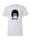 BUTTS. on a white t-shirt