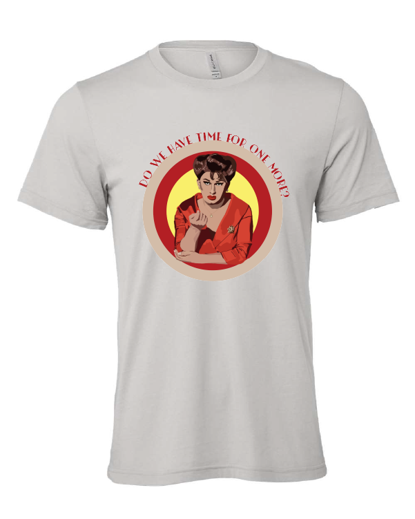 Do We Have Time For One More design on a gray t-shirt