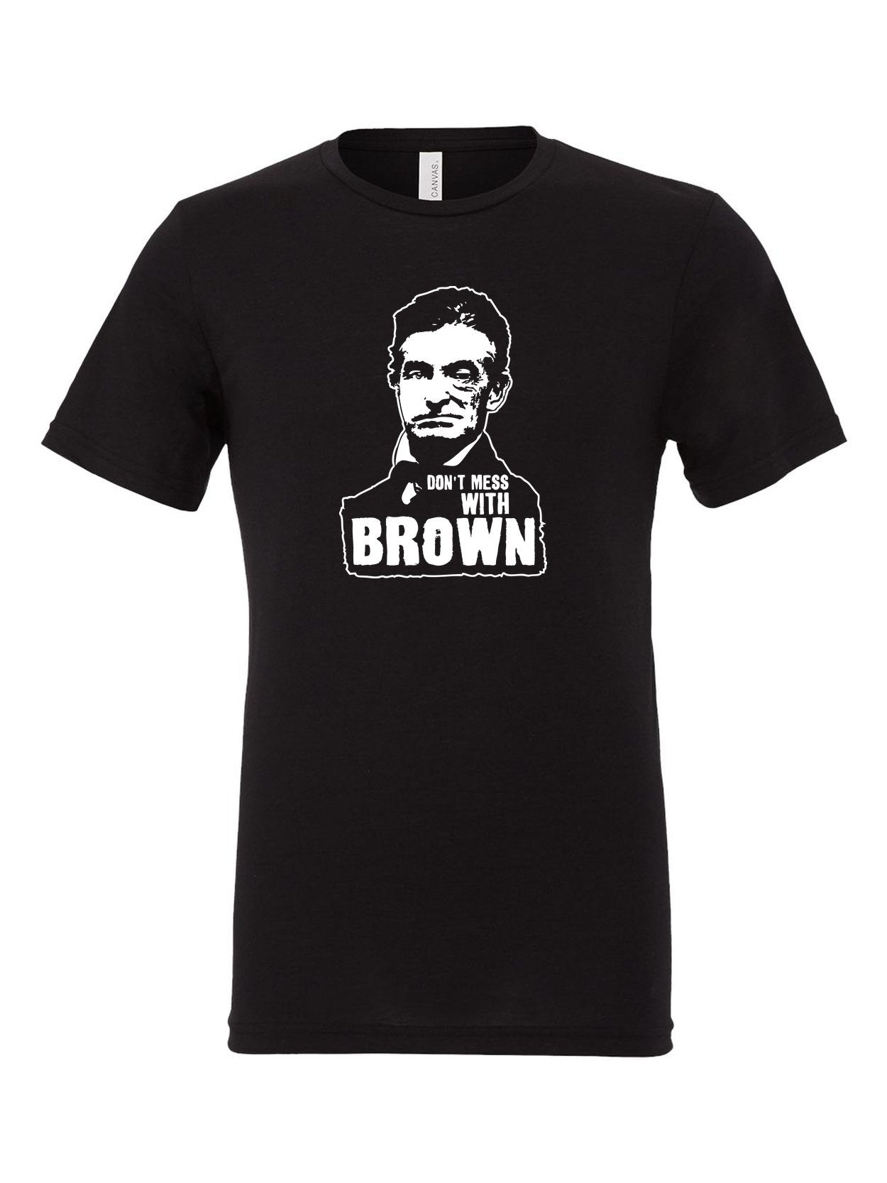 Don't Mess With Brown on a black t-shirt