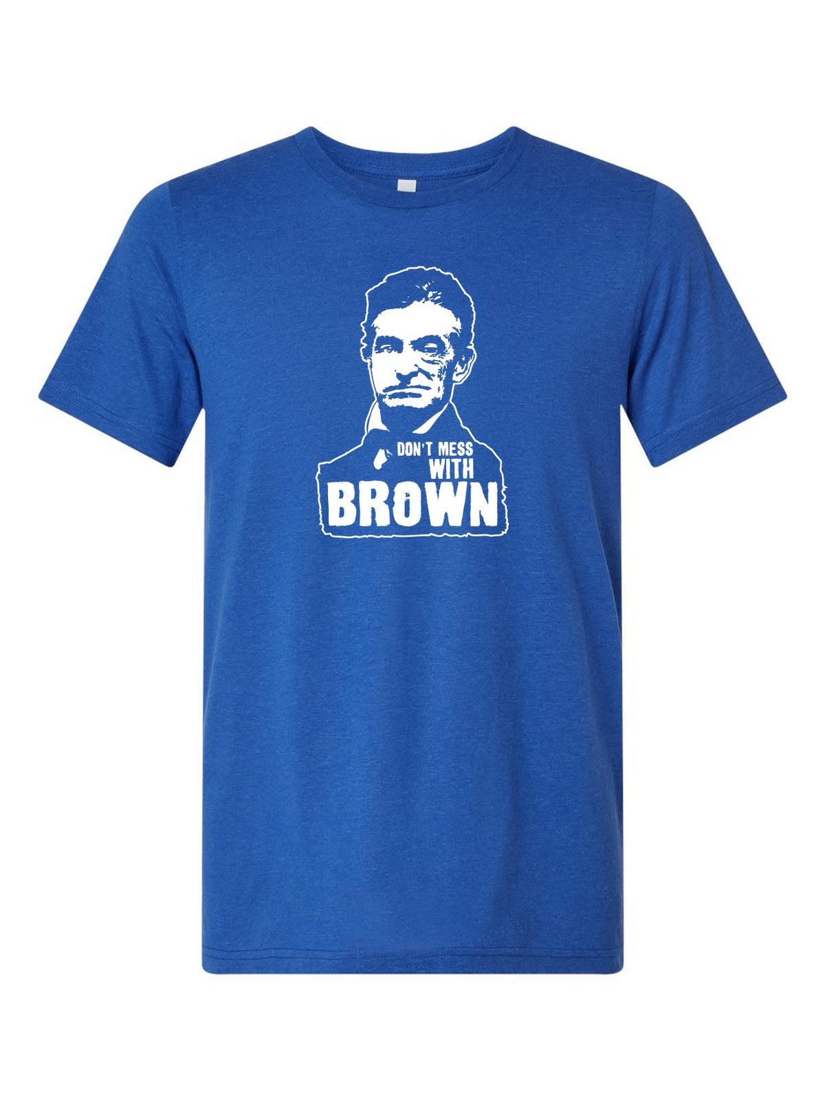 Don't Mess With Brown on a royal blue t-shirt