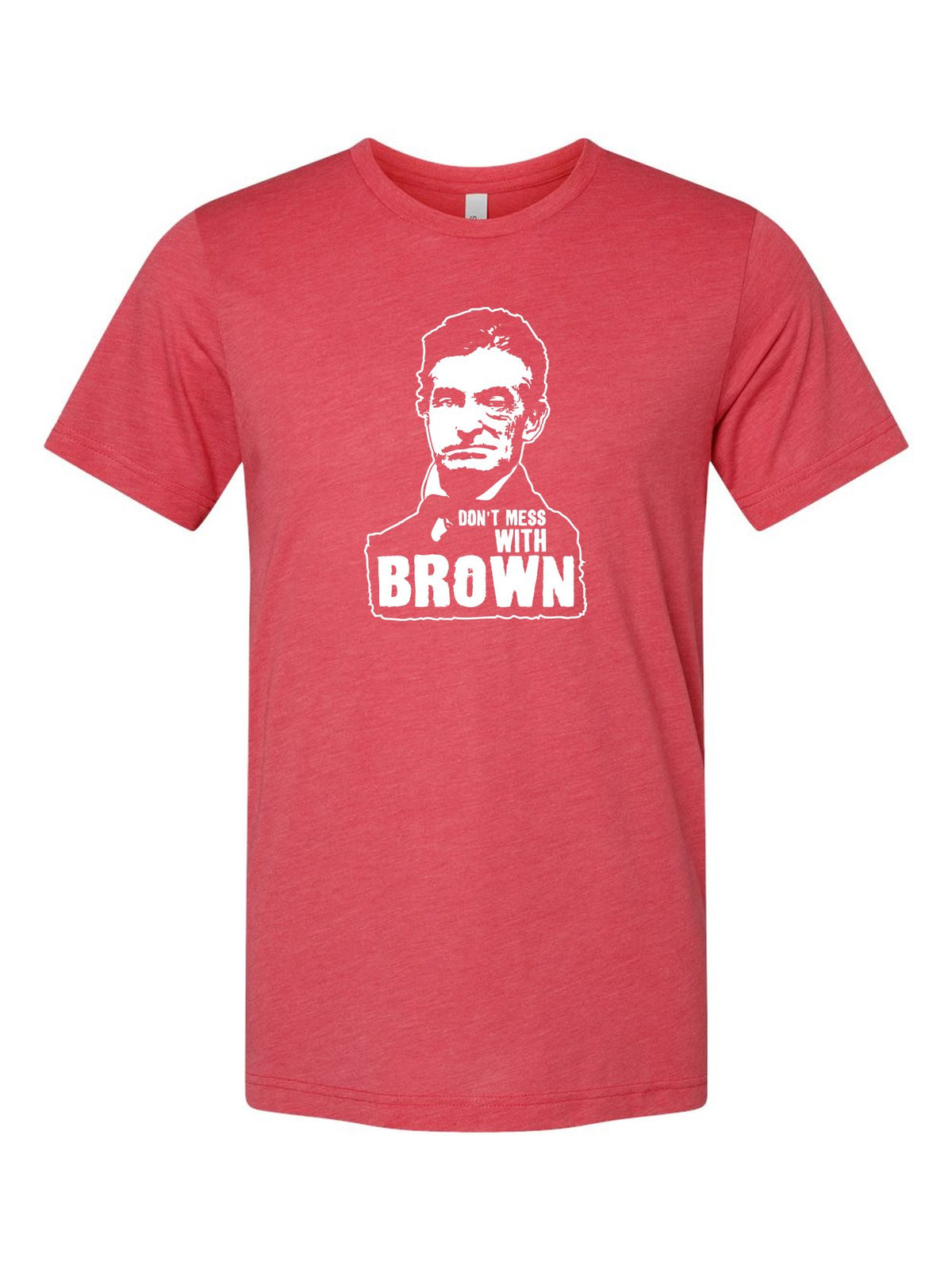 Don't Mess With Brown on a true red t-shirt
