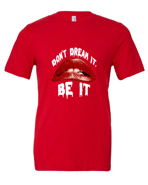 Don't Dream It, Be It design on a red t-shirt