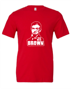 Don't Mess With Brown