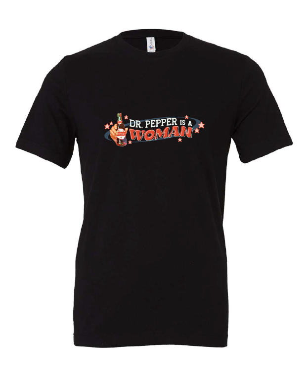 Dr. Pepper is a Woman design on a black t-shirt, photo 1