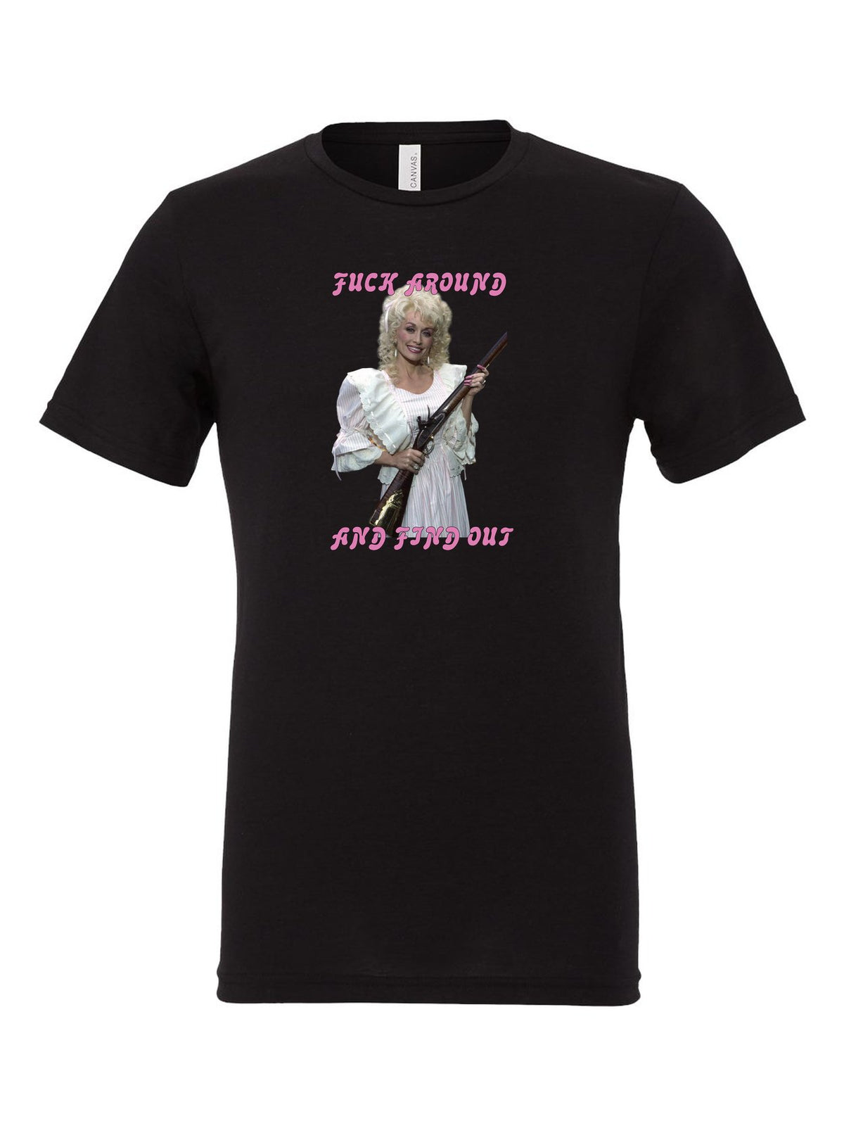 Fuck Around and Find Out on a black t-shirt