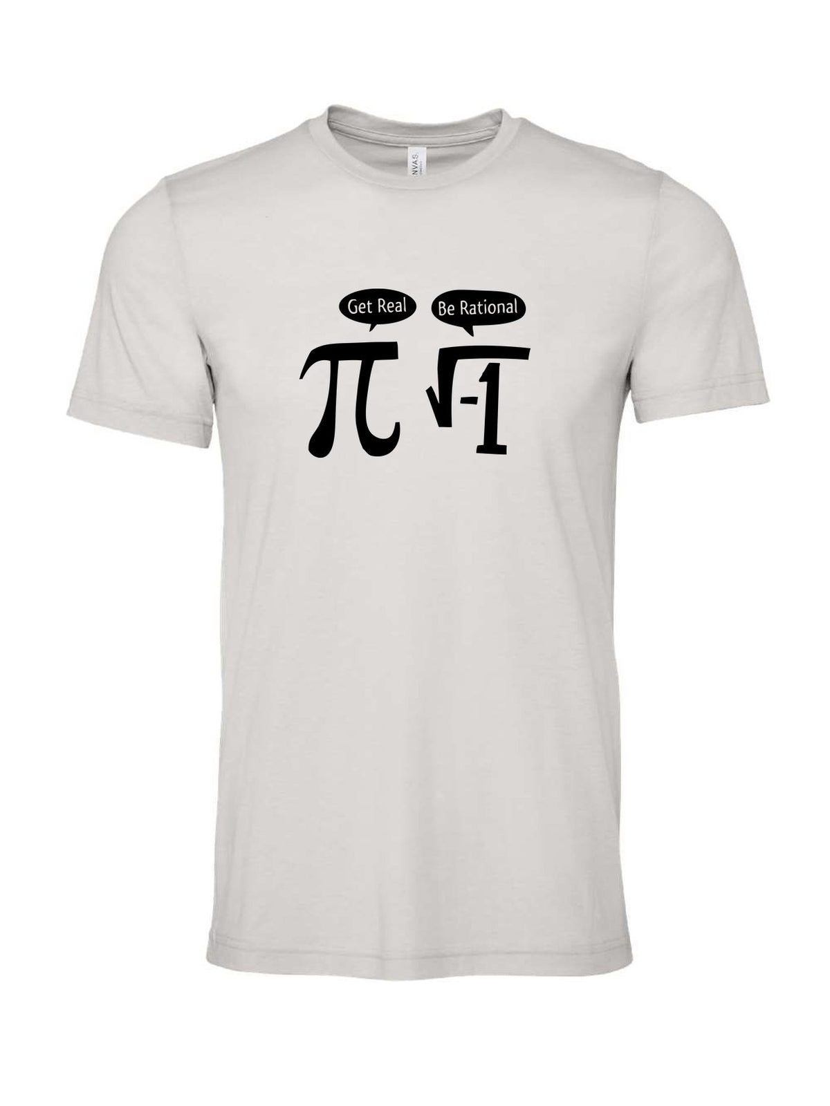 Get Real. Be Rational. on a cement gray t-shirt