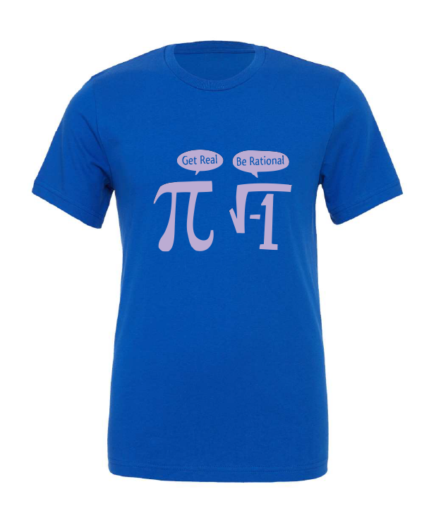 Get Real. Be Rational. design on a blue t-shirt