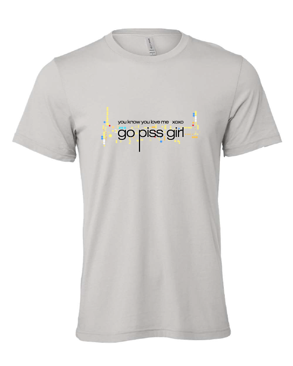 Gossip Girl, Go Piss Girl design on a gray t-shirt