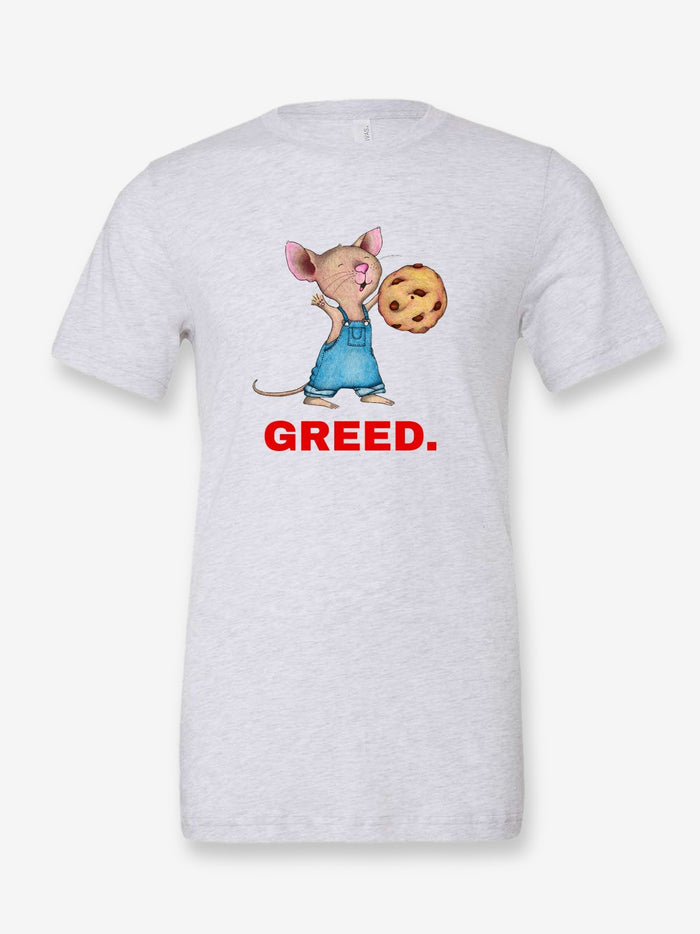 GREED.