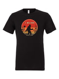 I Believe Bigfoot on a black t-shirt