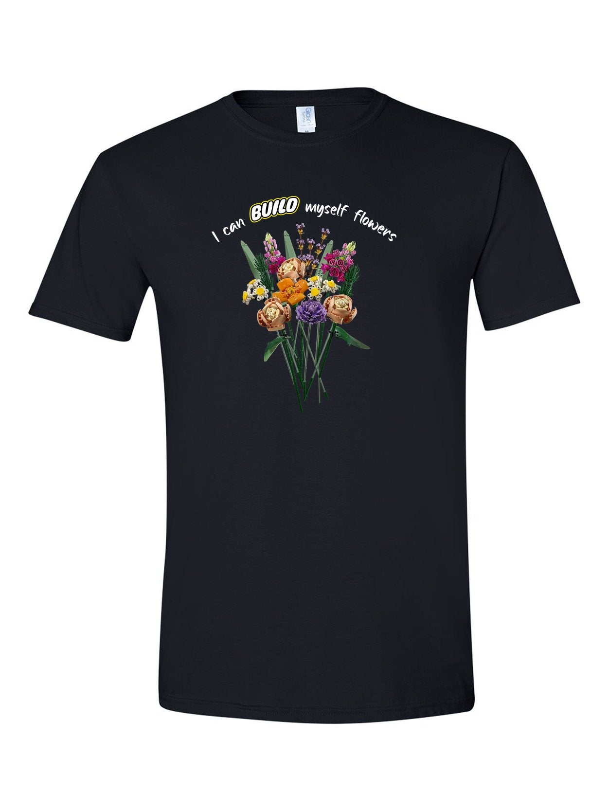 I Can Build Myself Flowers on a black t-shirt