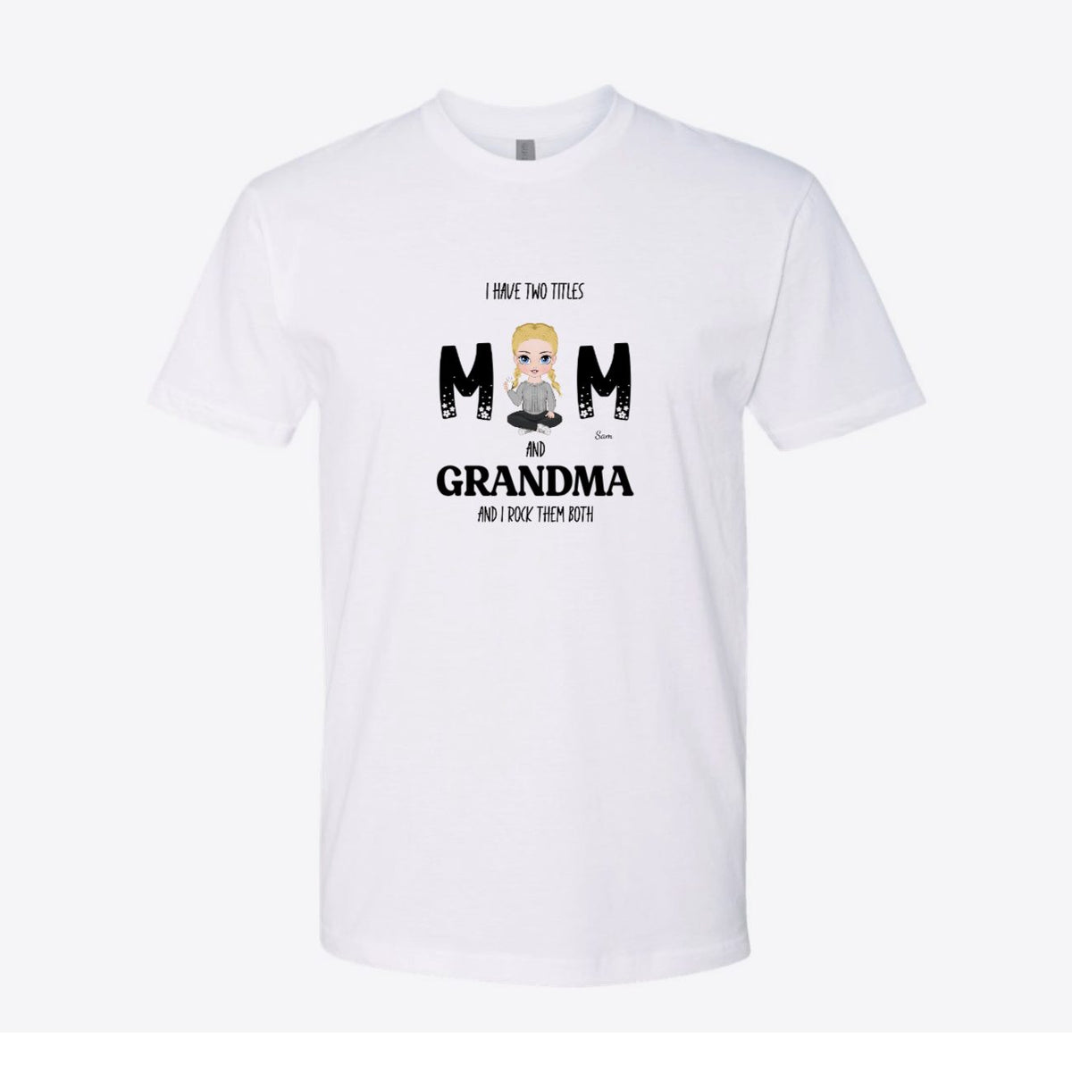 I Have Two Titles Custom Tee