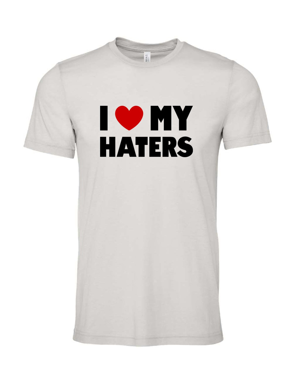 I Heart My Haters on a cement gray t-shirt