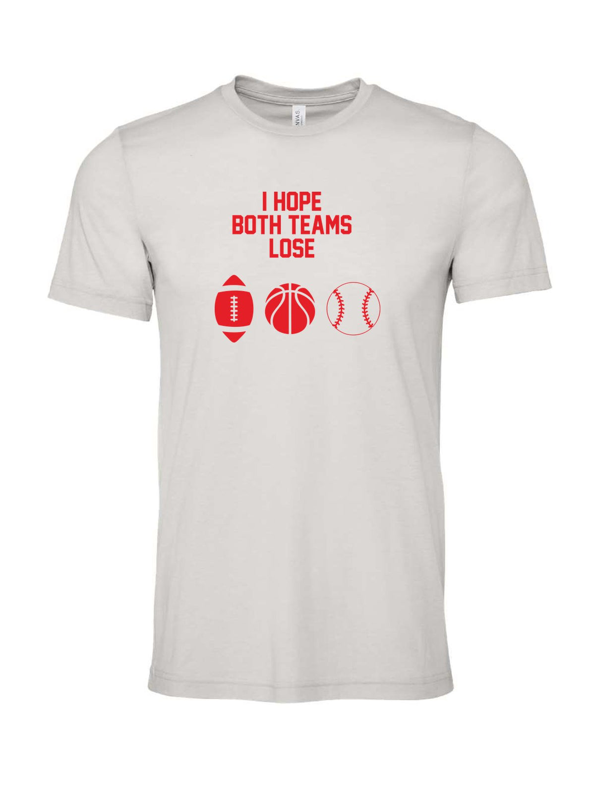 I Hope Both Teams Lose on a cement gray t-shirt