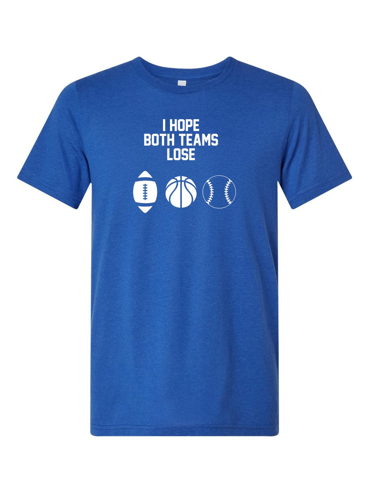 I Hope Both Teams Lose on a royal blue t-shirt
