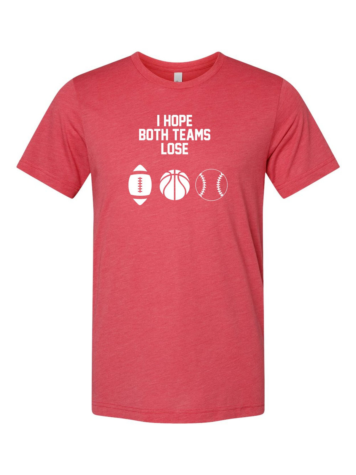 I Hope Both Teams Lose on a true red t-shirt