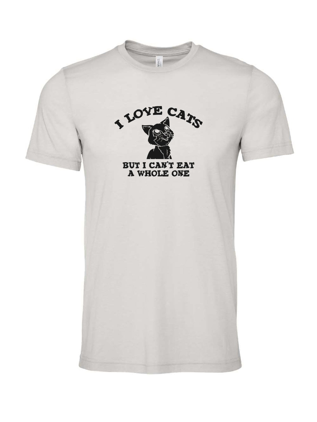 I Love Cats But I Can't Eat a Whole One on a cement gray t-shirt