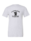 I Love Cats But I Can't Eat a Whole One on a white t-shirt