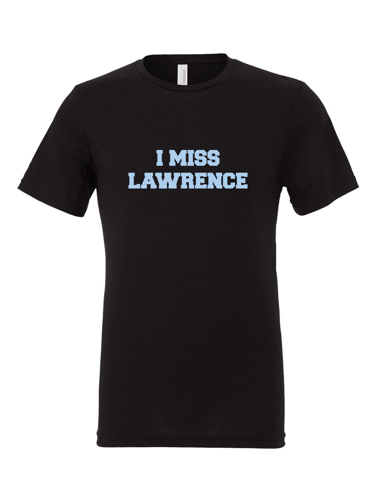 I Miss Lawrence on a black t-shirt