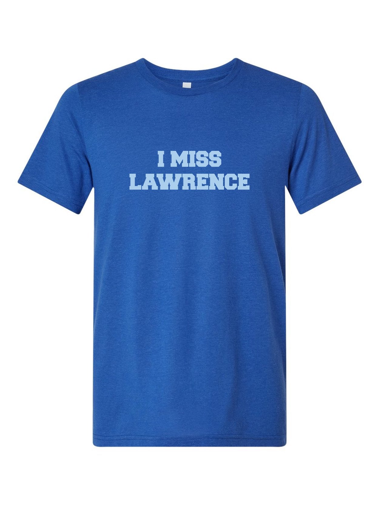 I Miss Lawrence on a royal blue t-shirt