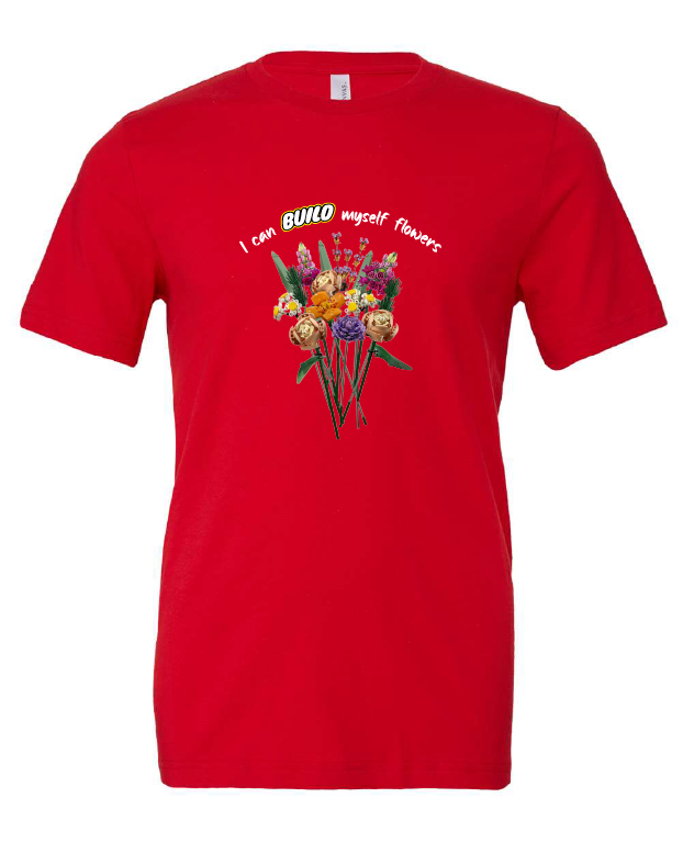 I Can Build Myself Flowers design on a red t-shirt