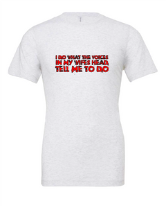 wife voices funny marriage white tshirt t-shirt 