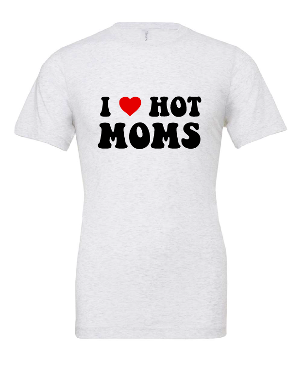 I Heart Hot Moms design on a white t-shirt