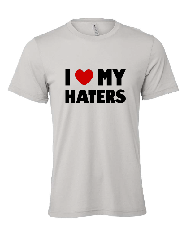 I Heart My Haters design on a gray t-shirt