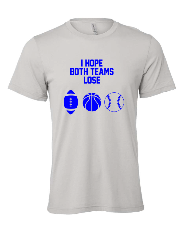 I Hope Both Teams Lose design on a gray t-shirt