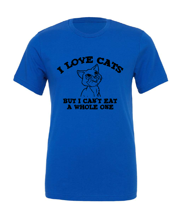 I Love Cats But I Can't Eat a Whole One design on a blue t-shirt