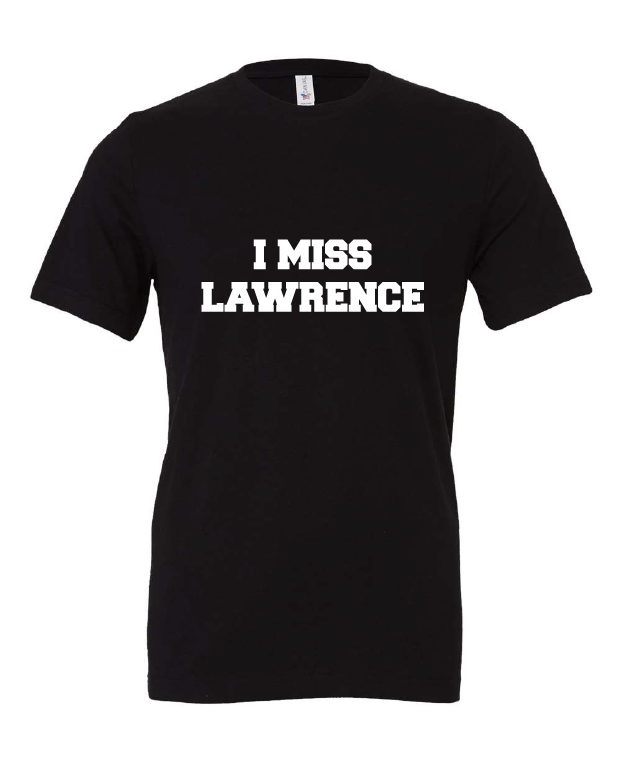 I Miss Lawrence design on a black t-shirt