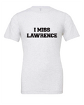 I Miss Lawrence design on a white t-shirt