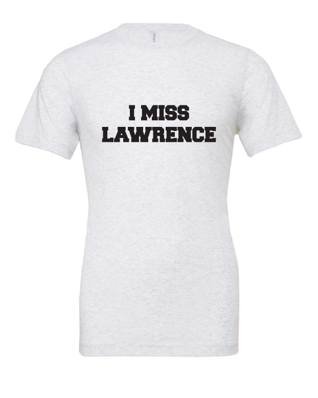 I Miss Lawrence design on a white t-shirt
