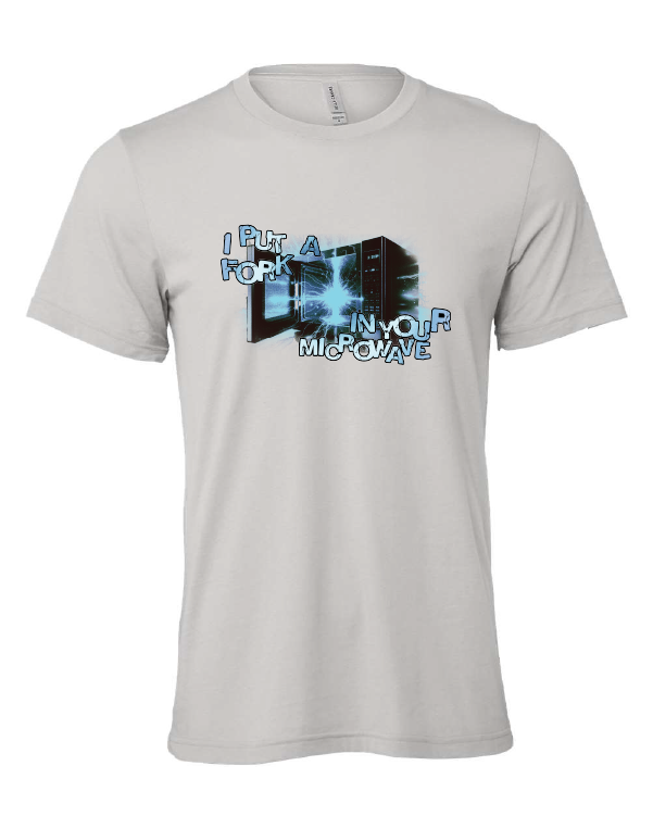 I Put a Fork in Your Microwave design on a gray t-shirt