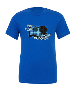 fork microwave funny shock blue tshirt t-shirt 