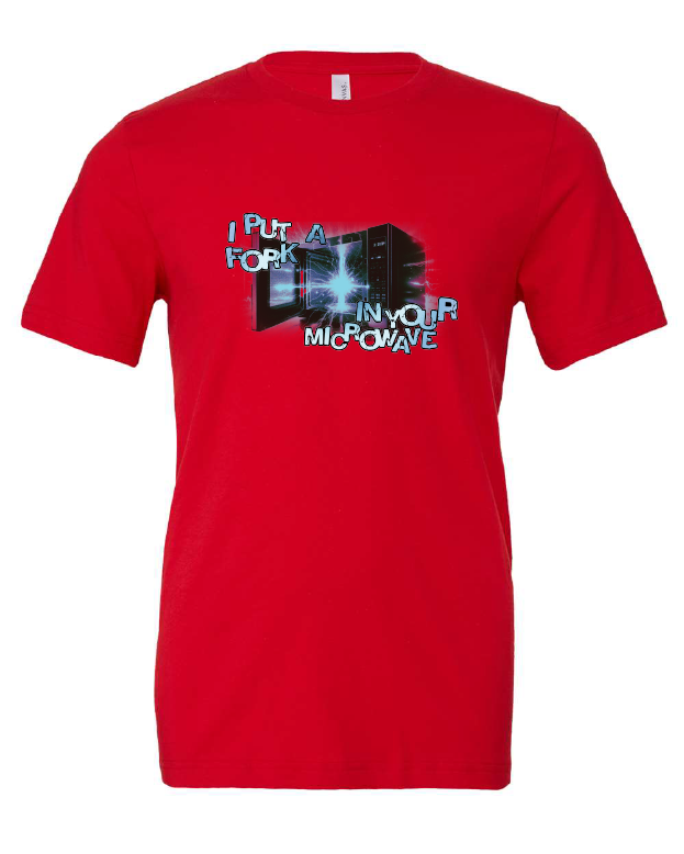 I Put a Fork in Your Microwave design on a red t-shirt