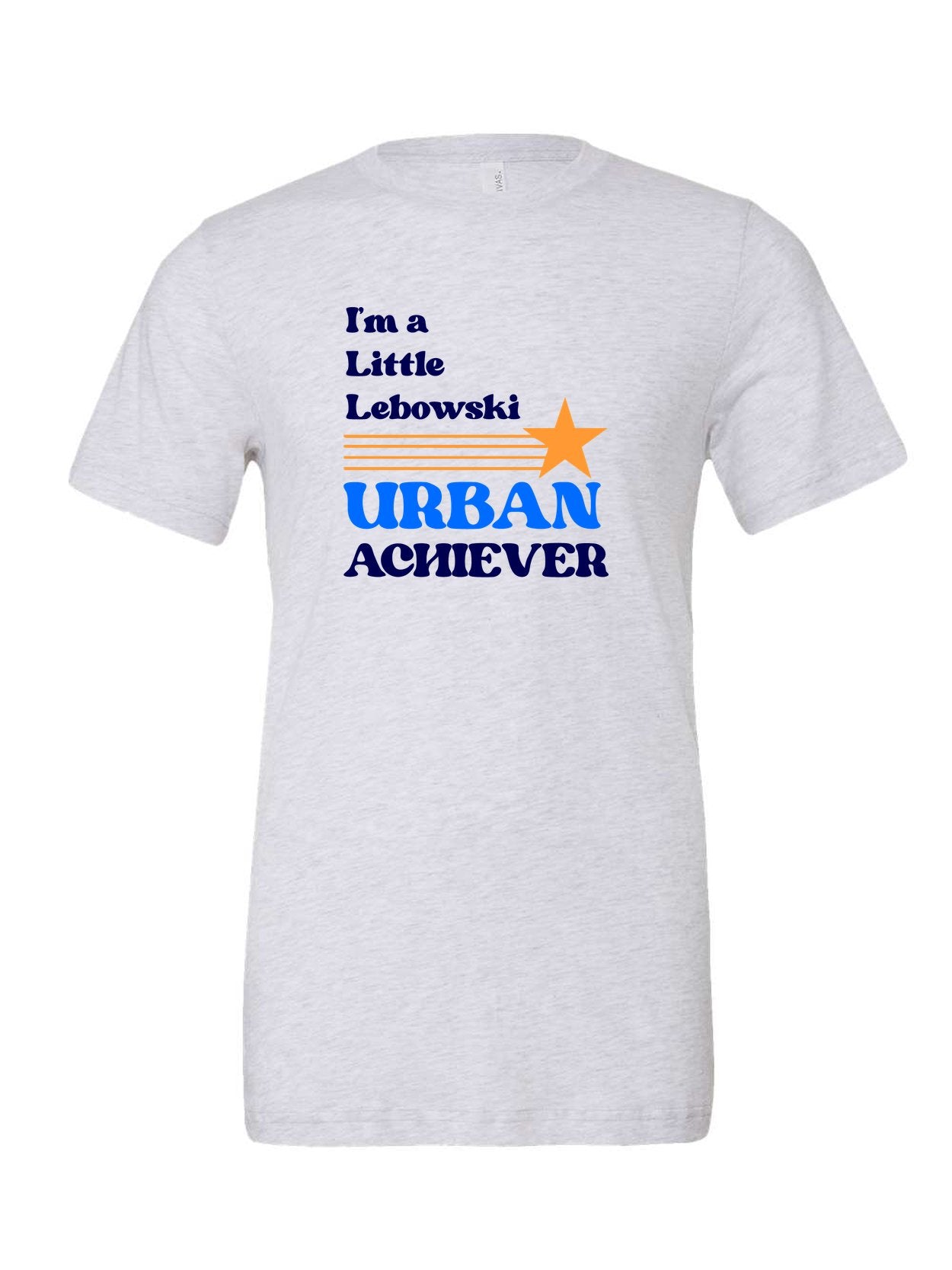 I'm a Little Lebowski Urban Achiever on a white t-shirt
