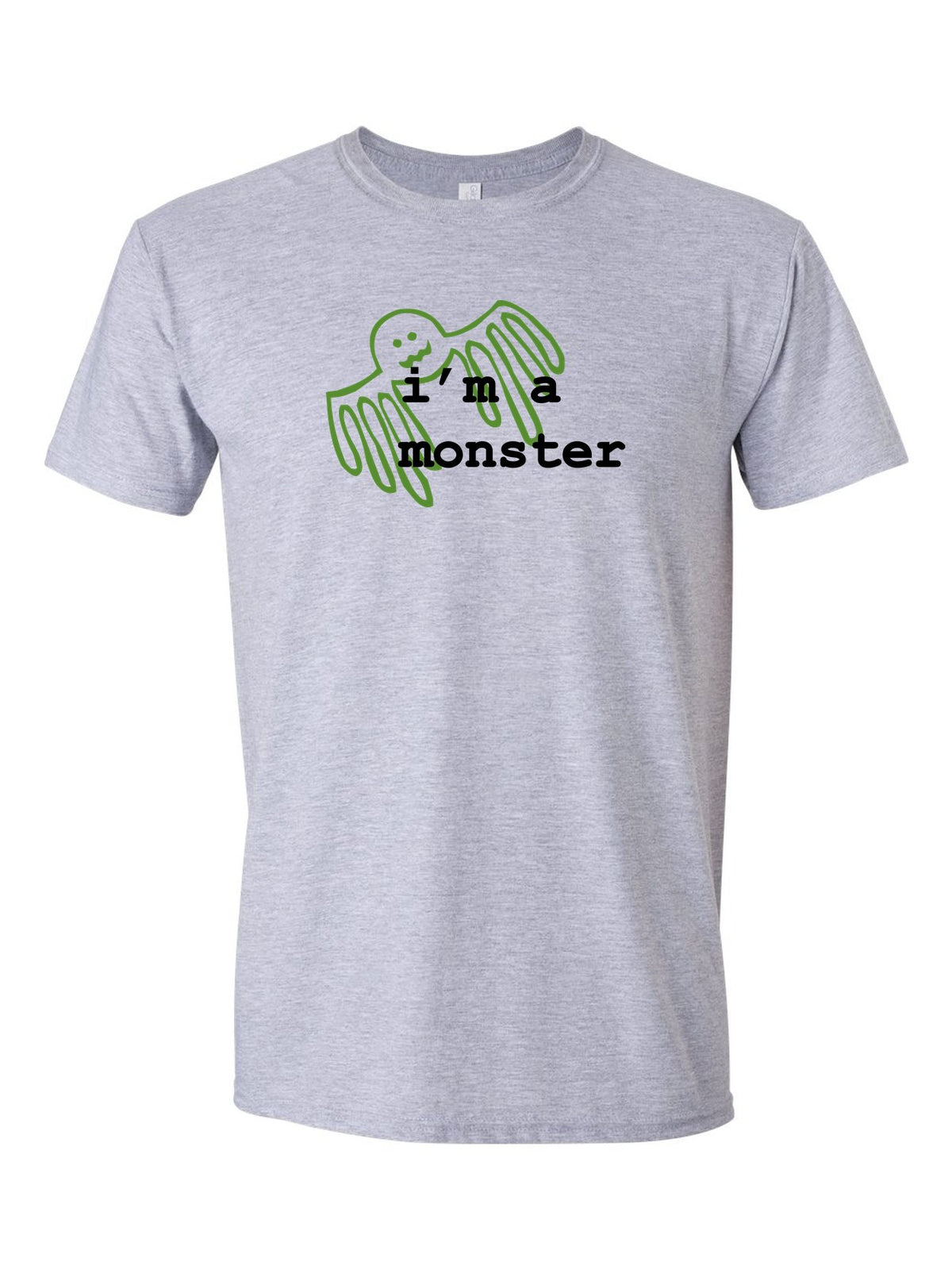 I'm a Monster design on a sport grey t-shirt